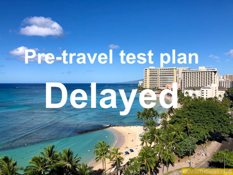 Hawaii delays pre-travel testing plan by at least a month