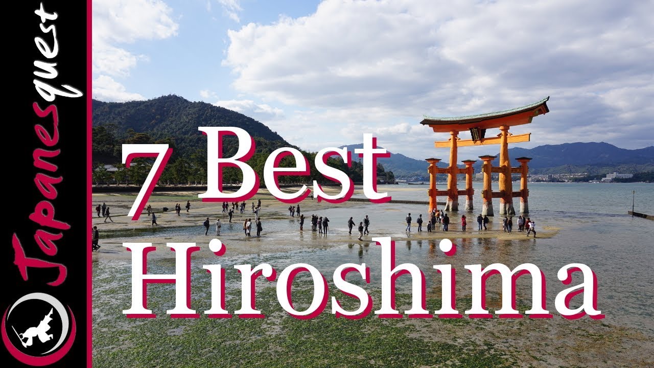 7 Best Places to Visit in Hiroshima! | Japan Travel Guide