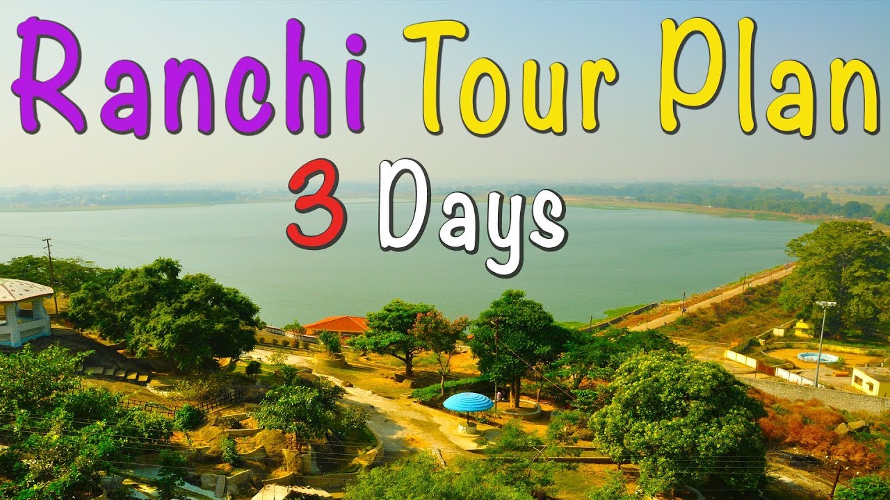 Ranchi Tour Plan | Ranchi Tour Guide | Ranchi tourist Guide