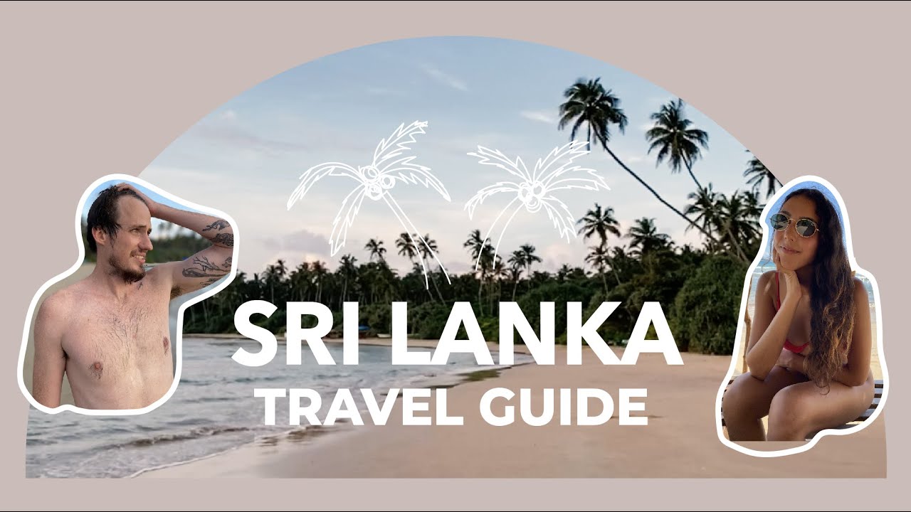 Sri Lanka Travel Guide! Beaches & Trains. Ft. Mirissa, Hiriketiya, Ella, Sigiriya and Colombo