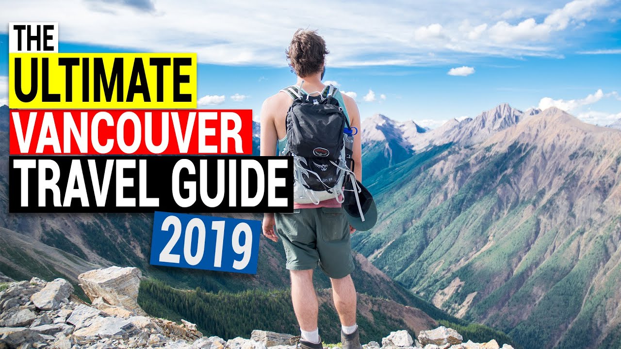Vancouver Travel Guide For 2019 | Vancouver BC Canada (Must Watch)