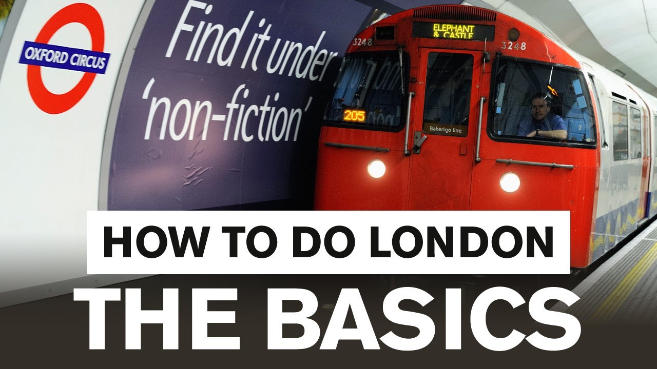How to do London: The Basics - London Travel Guide