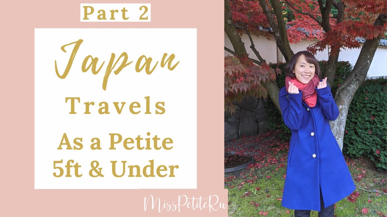 Japan trip guide for petites i'm 4'9 pt 2