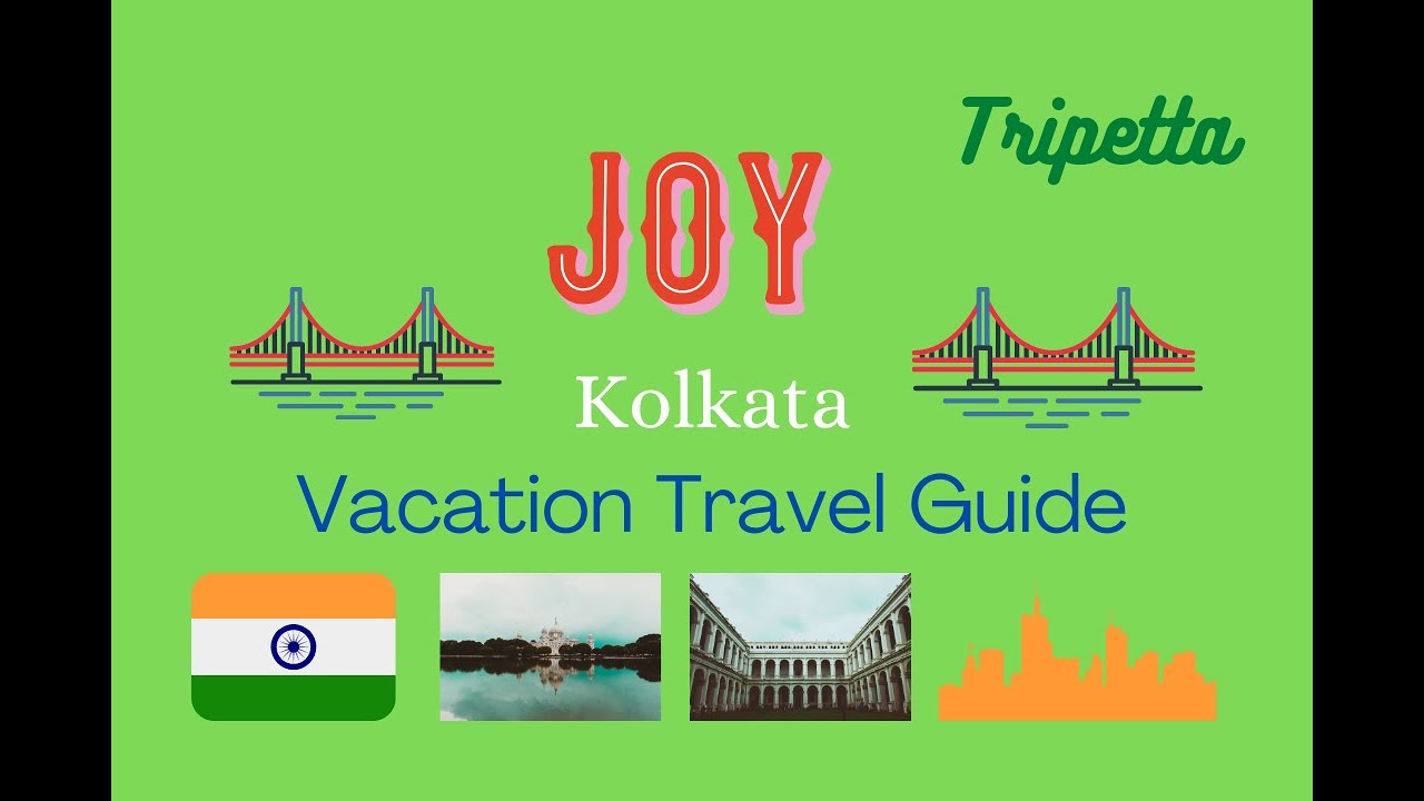 Kolkata Vacation Travel Guide: Tripetta