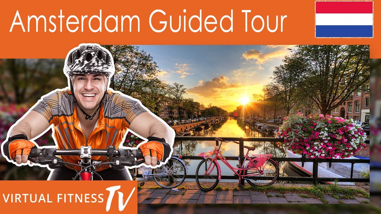 Virtual Cycle Tour in Amsterdam - Bike Around Amsterdam with Virtual Tour Guide for Cycle Workout