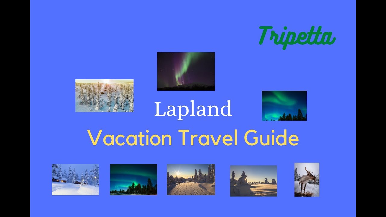 Lapland Vacation Travel Guide: Tripetta