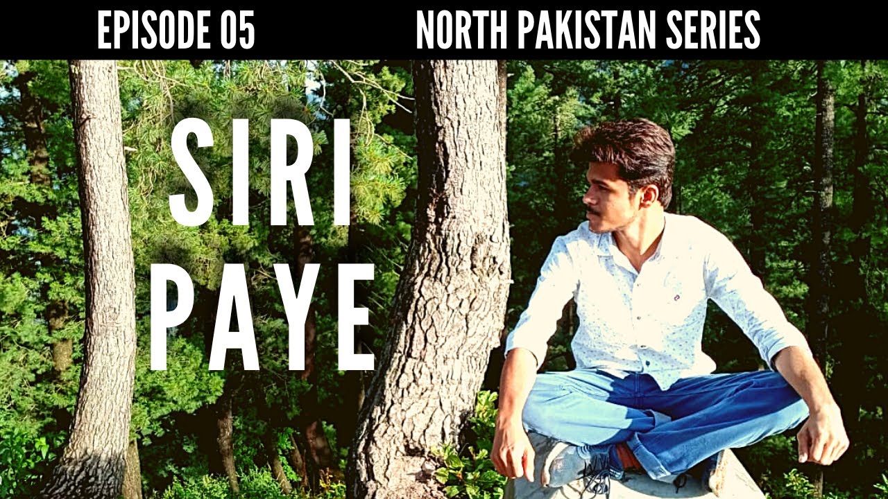 Siri Paye | Episode 05  | Travel Guide to North Pakistan | Zeeshan Samad