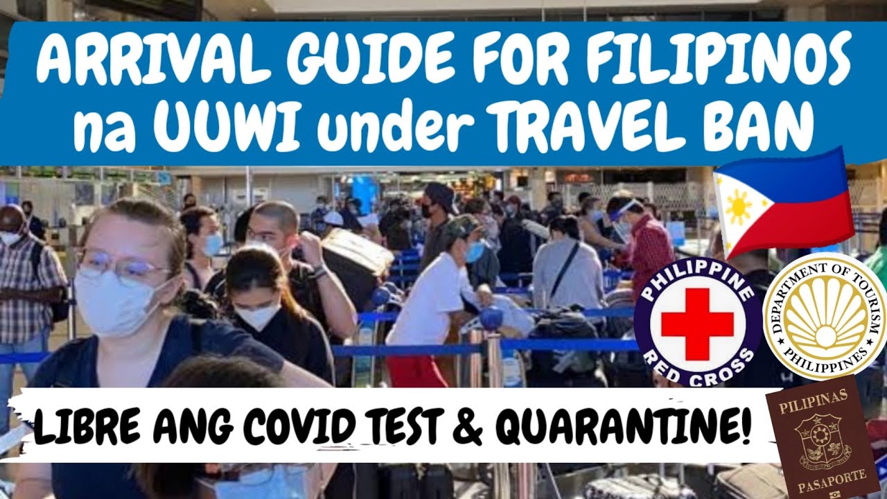 TRAVEL UPDATE: NEW ARRIVAL GUIDE FOR RETURNING FILIPINOS UNDER THE TRAVEL BAN OFW &NON-OFW MUST KNOW