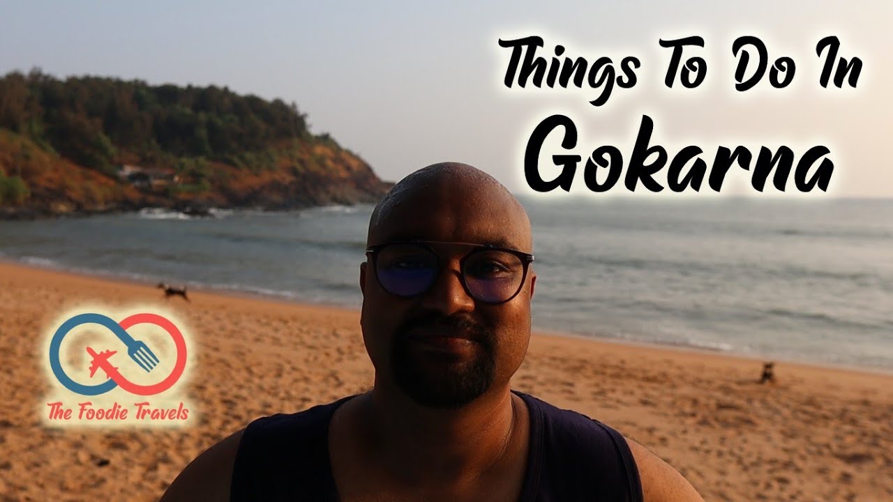 Things To Do In Gokarna | A Summary Of Food & Travel Guide In Gokarna, Karnataka (After Lockdown)