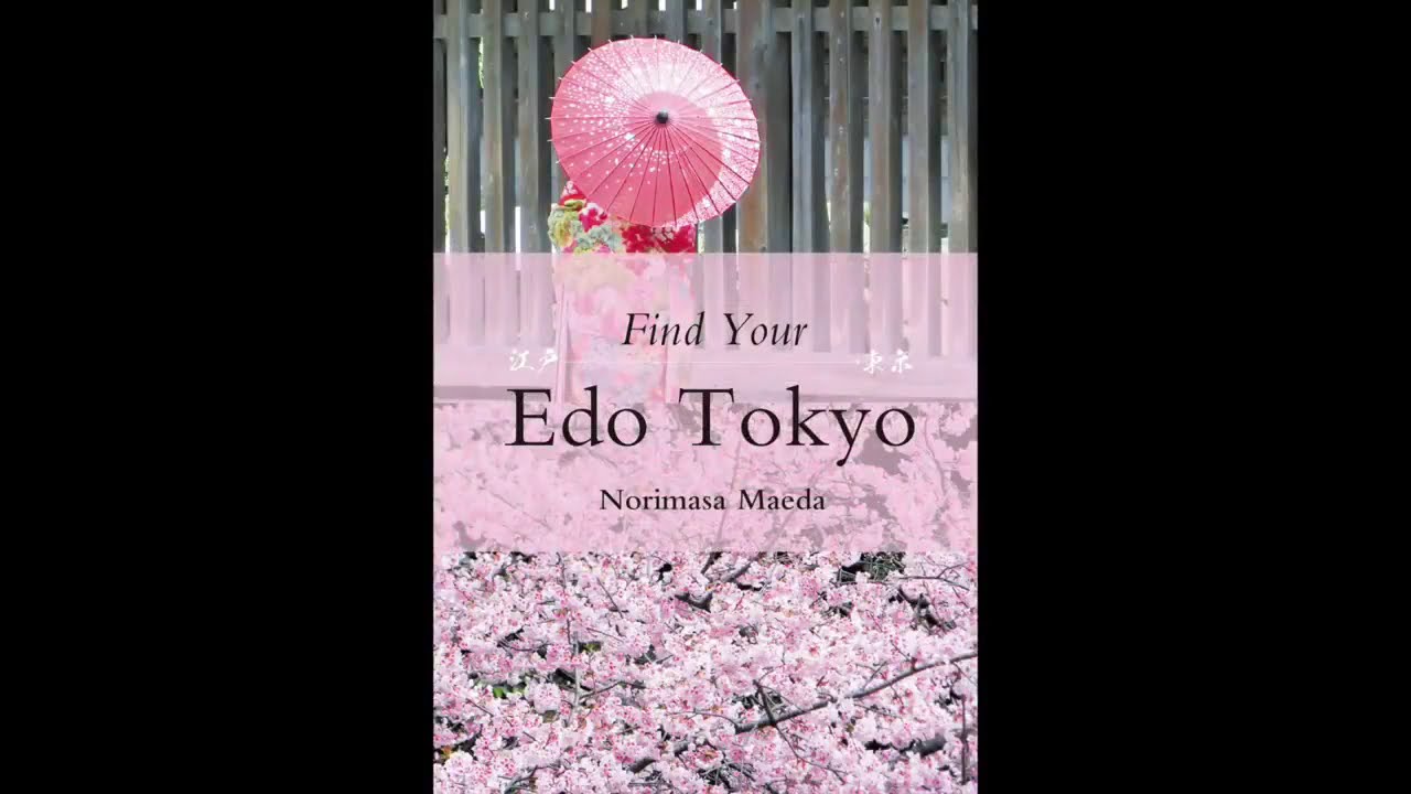 "Find Your Edo Tokyo" -Tokyo, Japan Travel Guide -