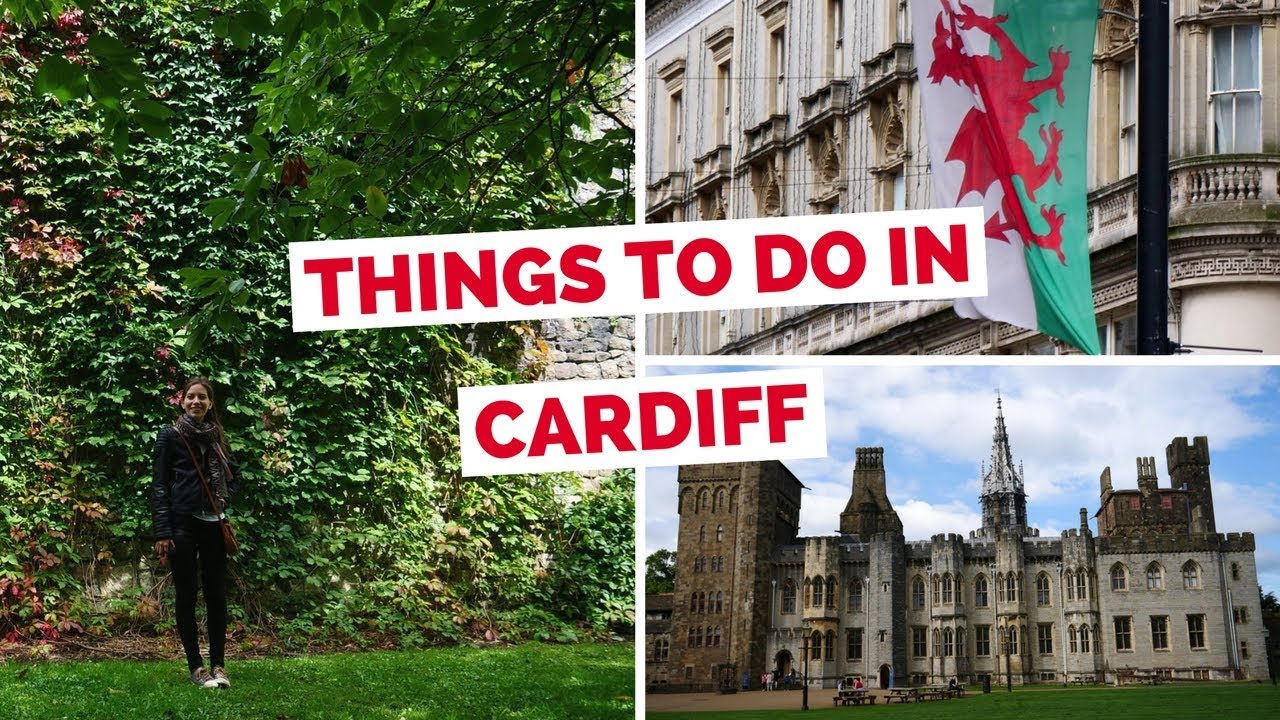 10 Things to do in Cardiff, Wales Travel Guide