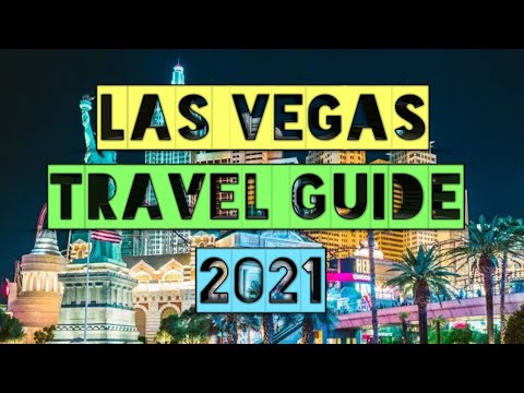 Las Vegas Travel Guide 2021 - Best Places to Visit in Las Vegas Nevada in 2021