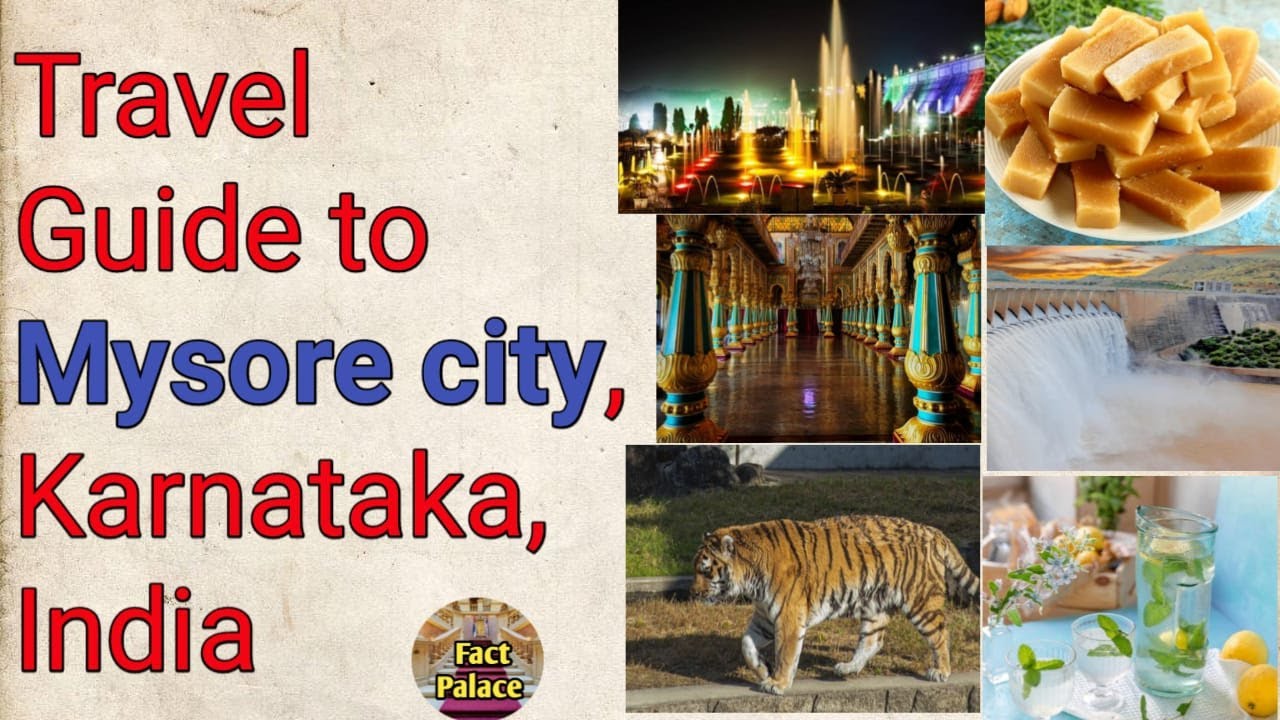 Travel Guide to Mysore City | Mysuru | Facts on Mysore | Garden City of Karnataka | Heritage City |