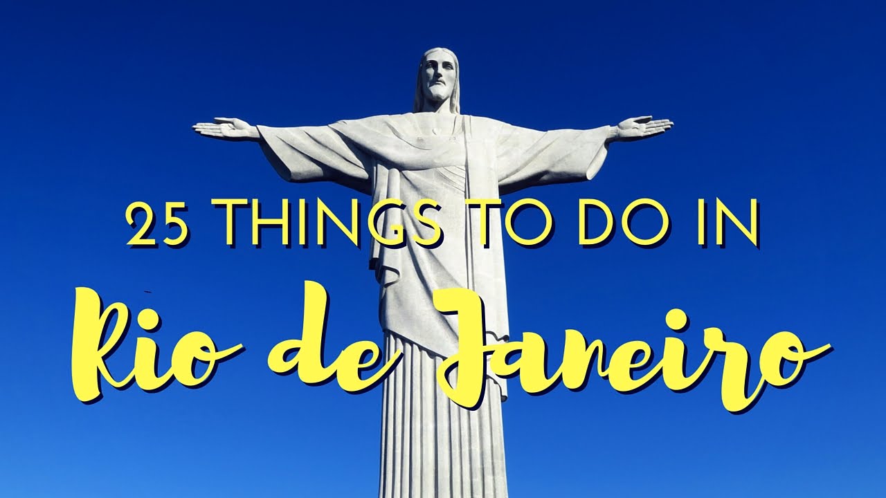 25 Things to do in Rio De Janeiro, Brazil Travel Guide