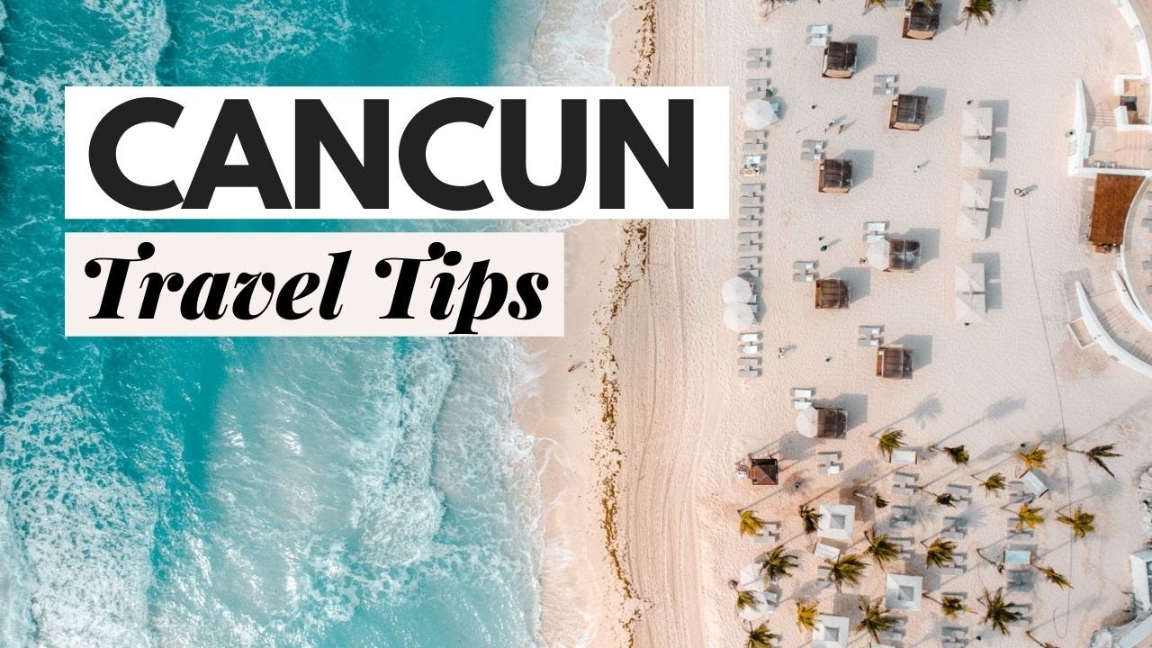 Cancun Travel Tips: Everything You Need to Know, Cancun Mexico 2021- Dana Berez