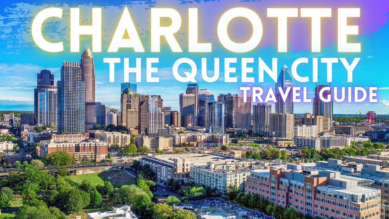 Charlotte North Carolina Travel Guide 2021