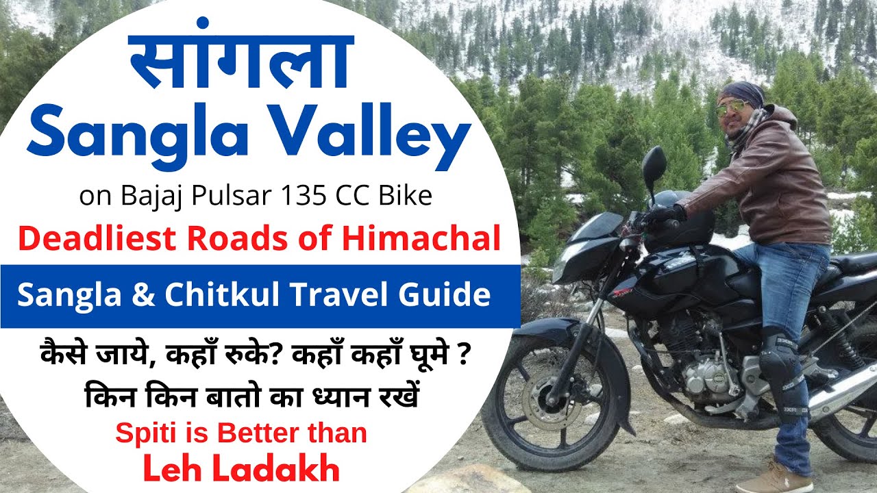 Sangla Valley Travel Guide | Chitkul Himachal Pradesh | Sangla Valley on 135 cc Bike | Spiti trip