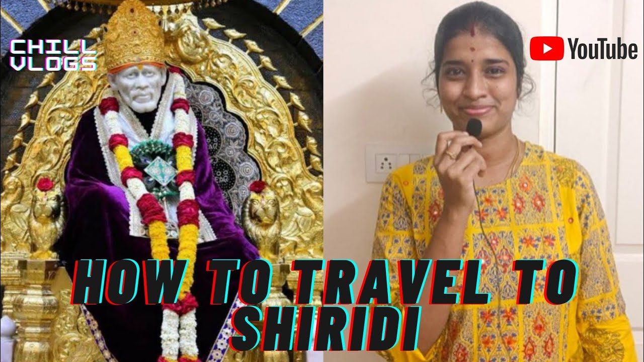 Shirdi Sai Baba Mandir || Shirdi Travel Guide || ஷிர்டிக்கு எப்படி செல்வது || chill vlogs
