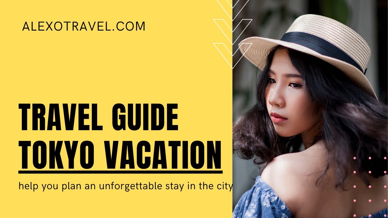 Travel Guide | Tokyo Vacation | alexotravel japan