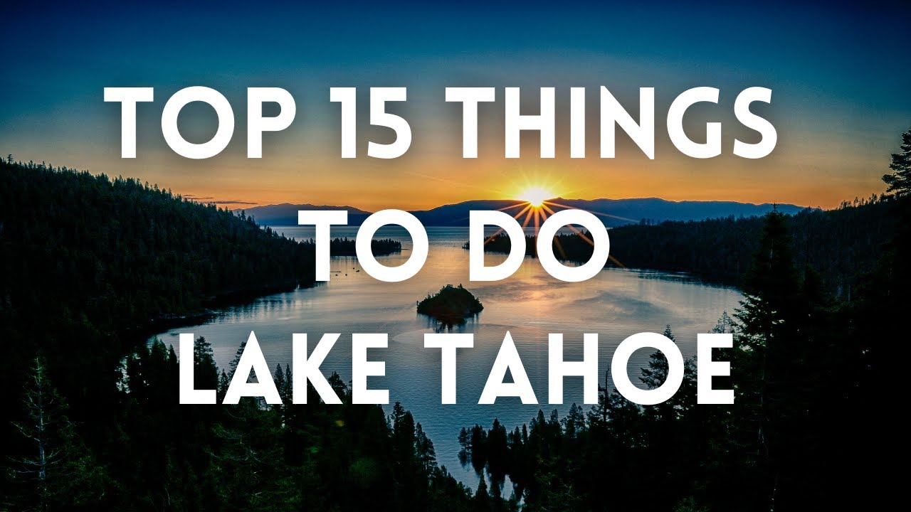 Lake Tahoe Travel Guide, Top 15 things to do in Lake Tahoe CA