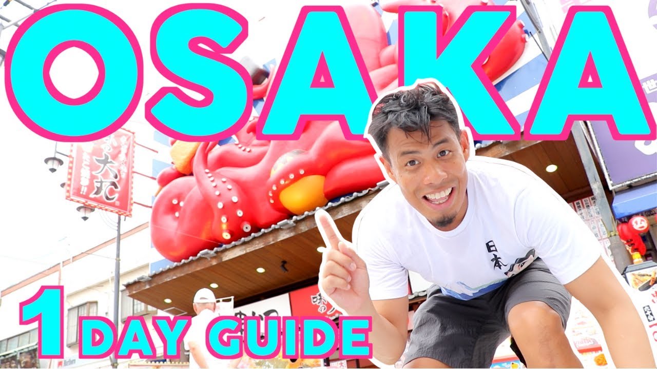Osaka Travel Guide | One Day Plan for Beginners