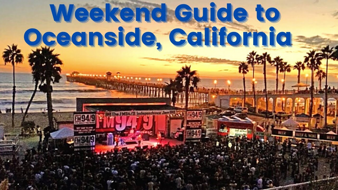 Weekend Travel Guide to Oceanside - Top Things to See in Oceanside, California
