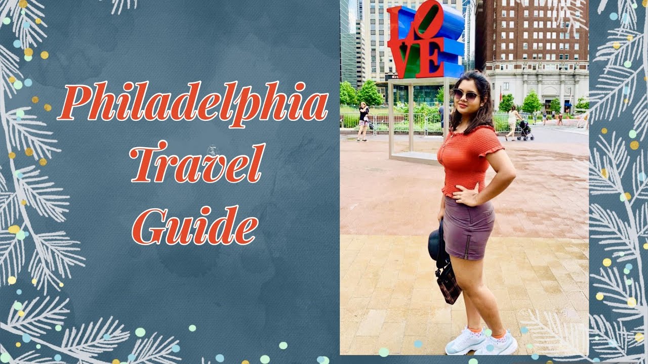 Philadelphia Travel Guide || Best Places to Visit in Philadelphia , Pennsylvania || Rhythmic Soumi