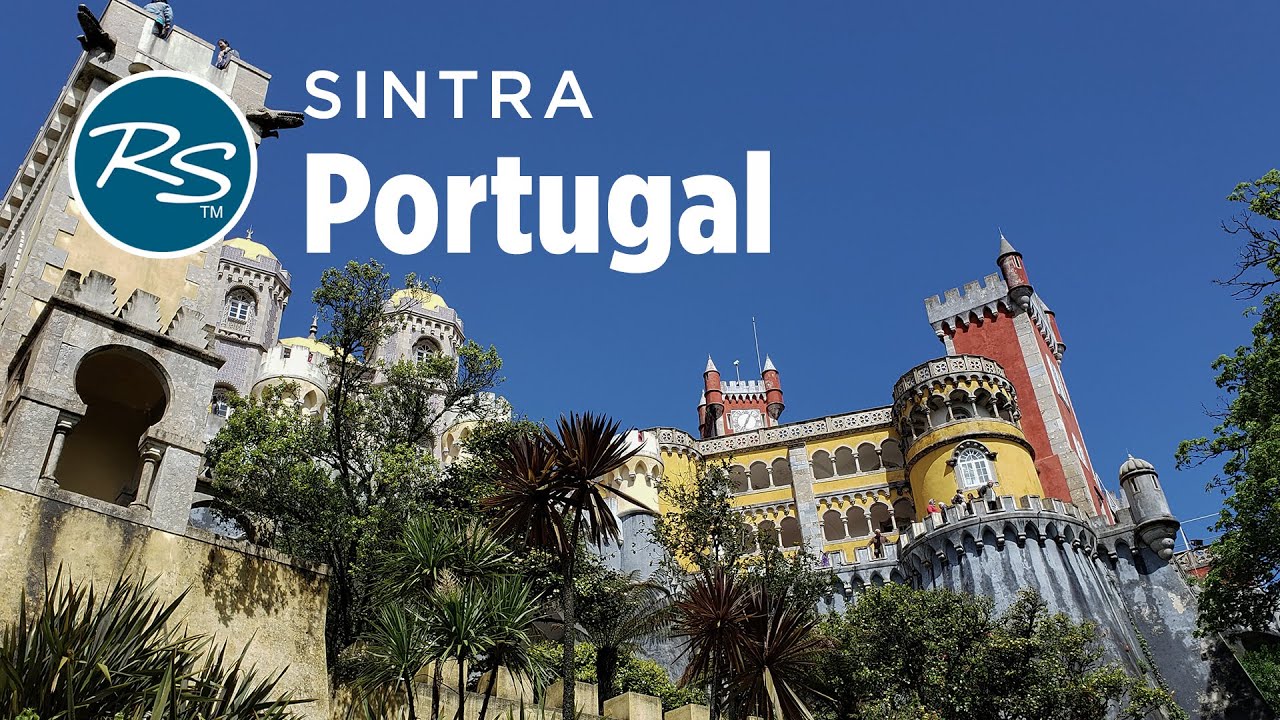 Sintra, Portugal: The Pena Palace - Rick Steves’ Europe Travel Guide - Travel Bite