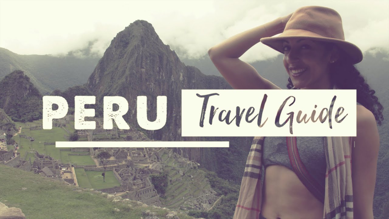 WHERE TO GO IN PERU! | Peru Travel Guide: Part 1