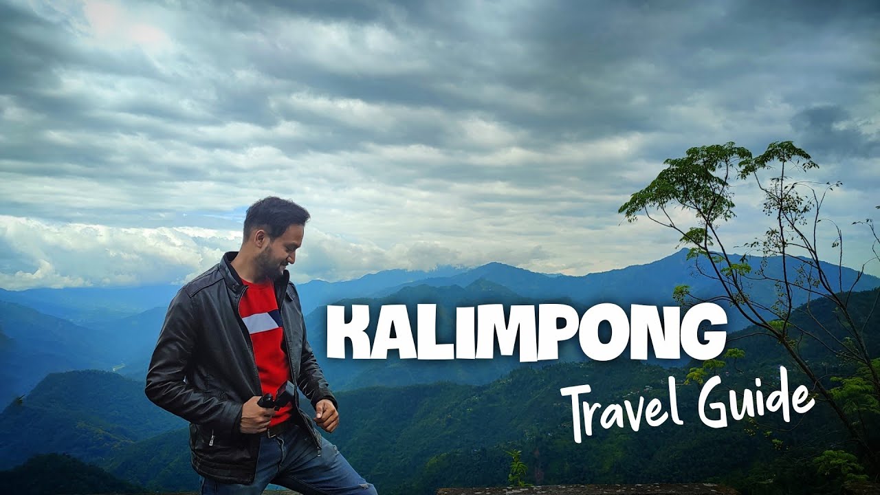 Kalimpong Tourist Places | Kalimpong Tour Budget | Kalimpong Tour Guide | Kalimpong Darjeeling Tour