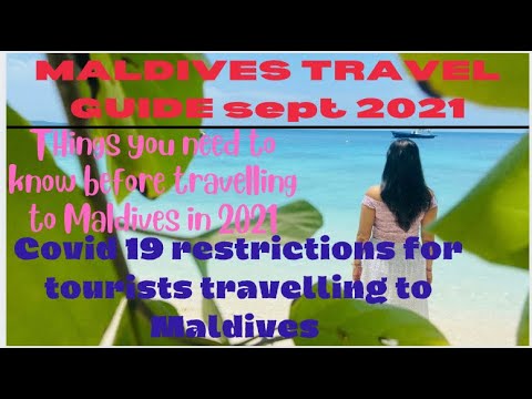 MALDIVES TRAVEL GUIDE SEPT 2021|COVID19 TRAVEL RESTRICTION for Maldives visit