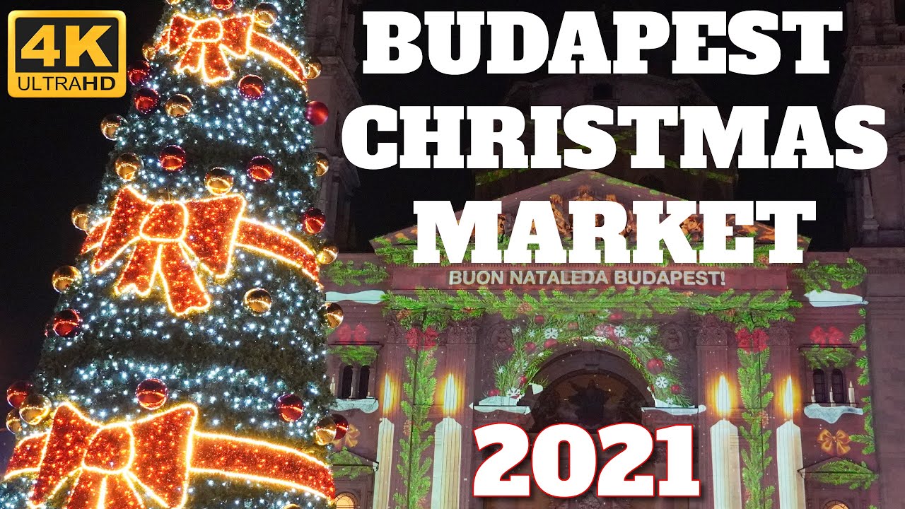 2021 BUDAPEST CHRISTMAS MARKET - TRAVEL GUIDE - 4K