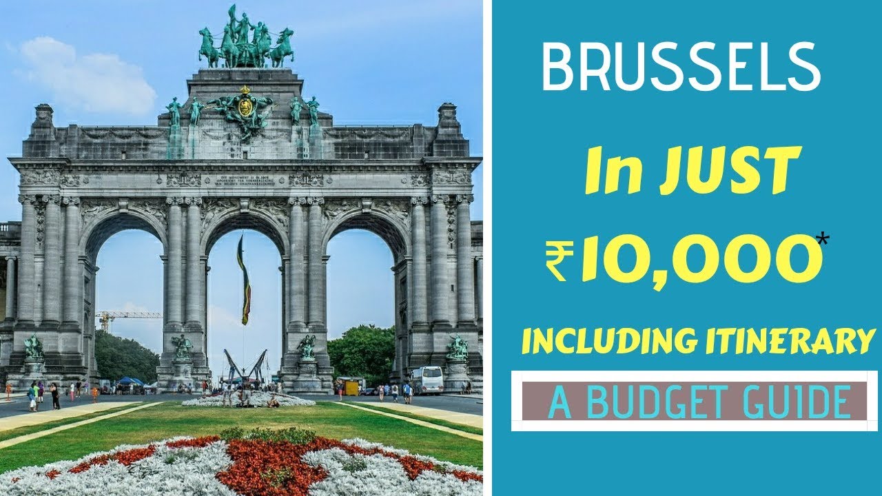 Brussels in just Rs. 15,000!! Complete budget travel guide to city, Including Itinerary!!
