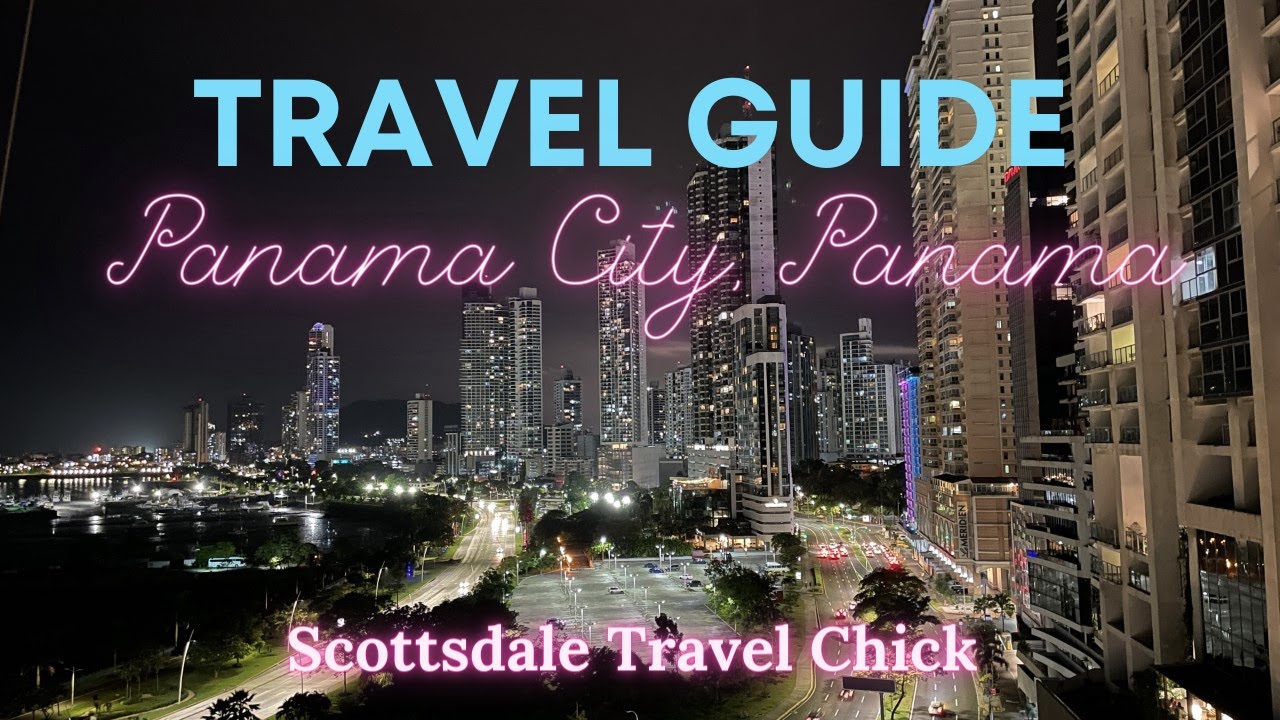 Panama City Travel Guide - The Top Things To See & Do, Nightlife, Fun Facts & Pro Tips Too!