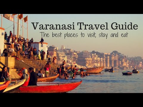 Complete Travel Guide to Varanasi, Top attractions, Top activity, Food, Expenses
