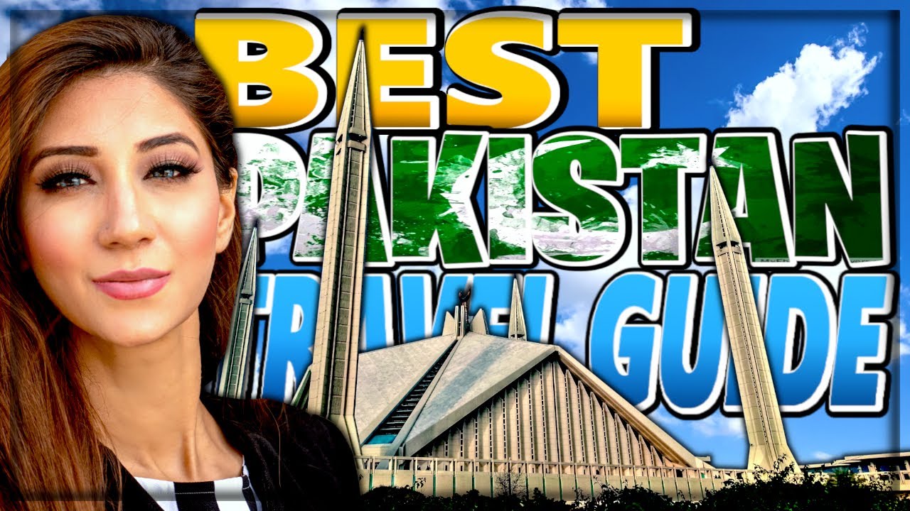 Pakistan Travel Guide | Best Places To Visit