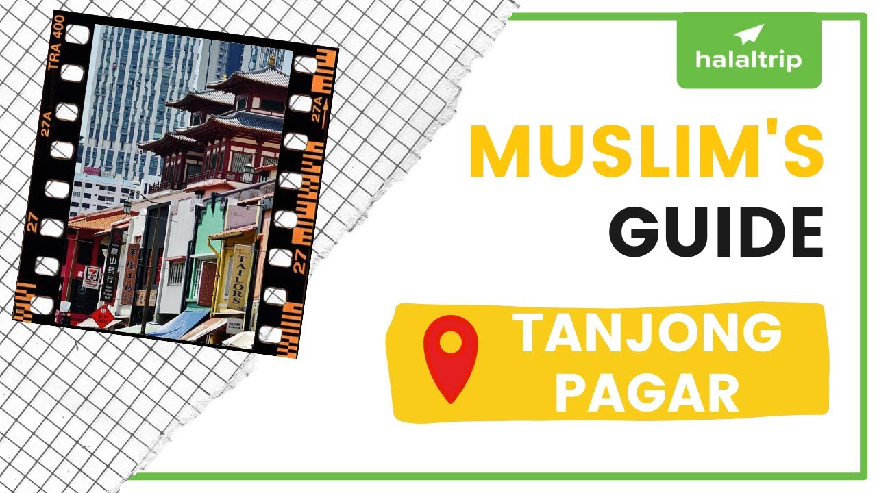 A Muslim's Guide to TANJONG PAGAR! | Travel Guide