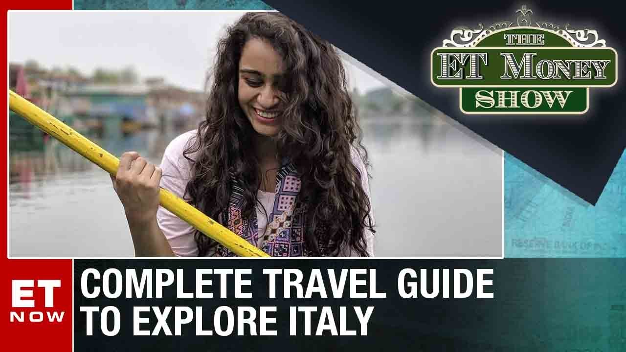 Explore Italy In Your Next Holiday - Tune In For The Travel Guide | The ET Money Show