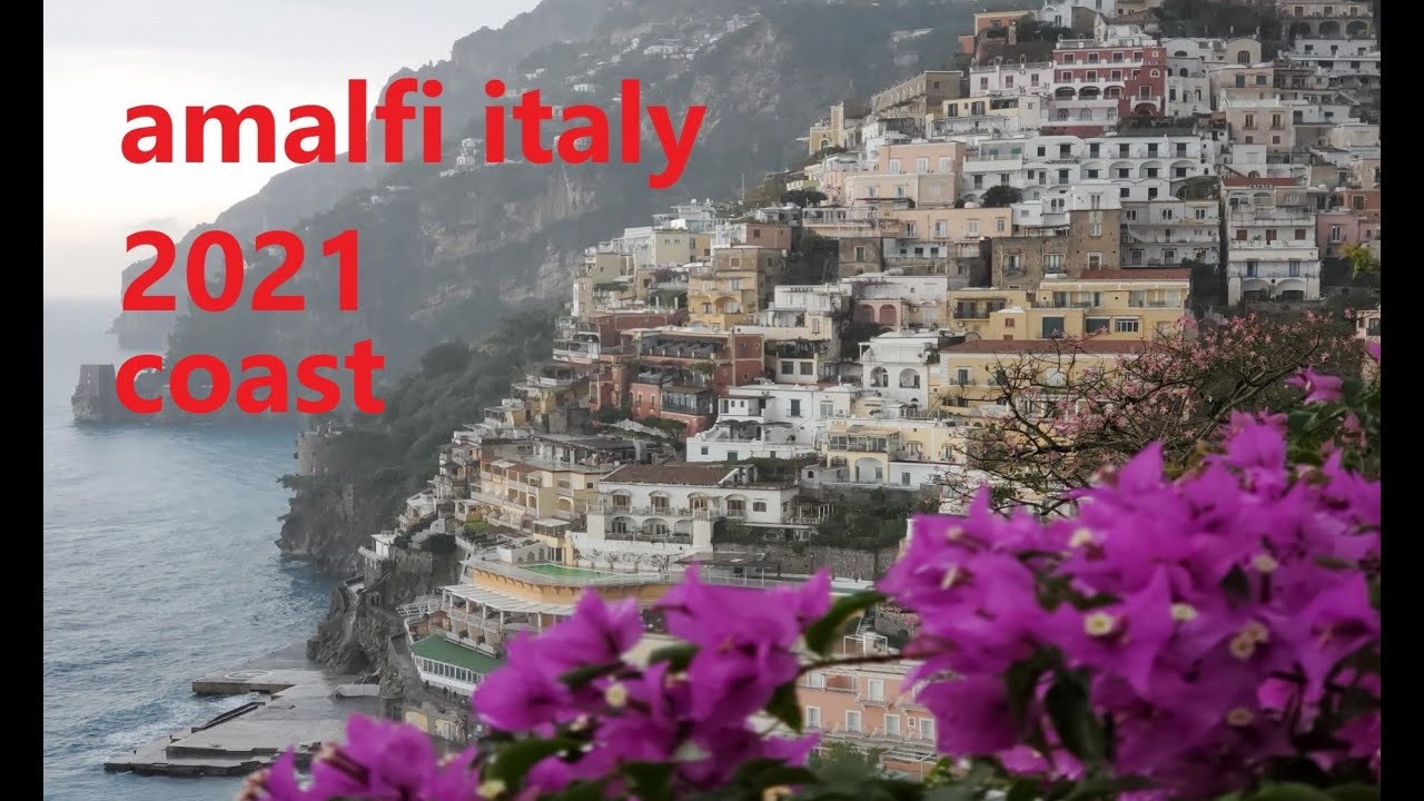 Italy Amalfi Coast - Positano Capri Sorrento Amalfi Ravello Travel Guide Nov 2021