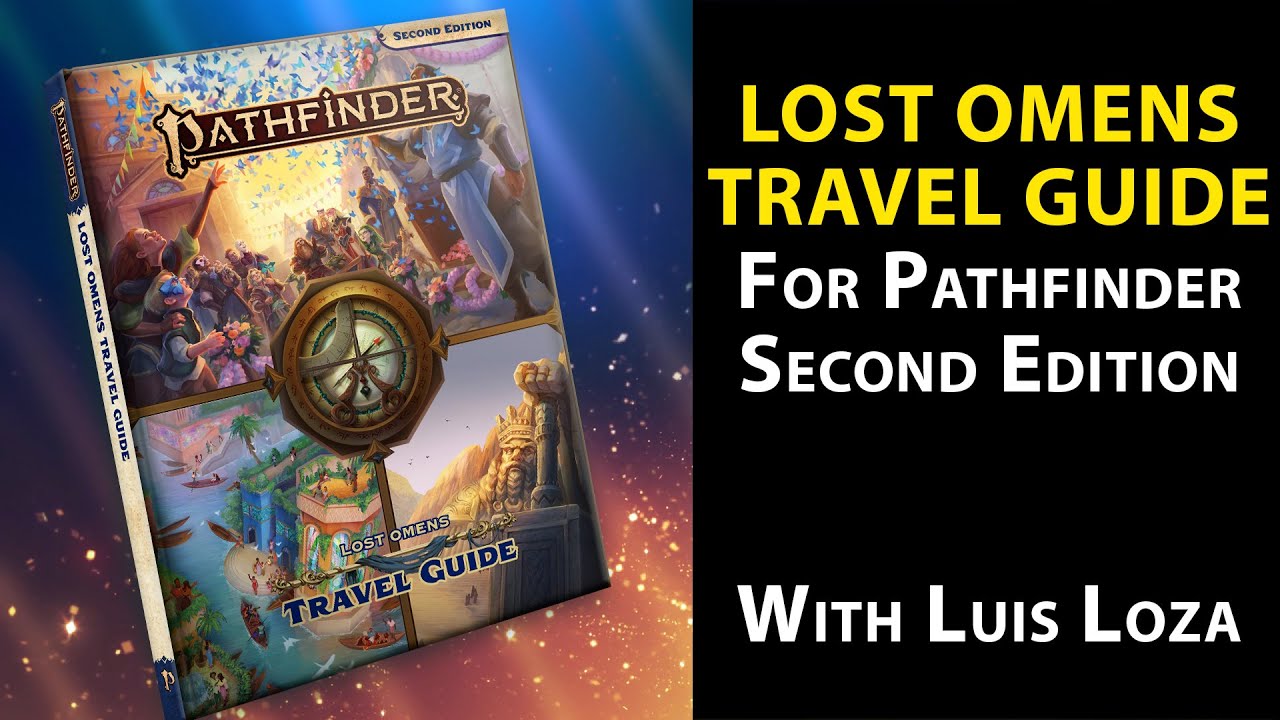 Lost Omens Travel Guide - Pathfinder Second Edition - Everything You Wanted To Know with Luis Loza