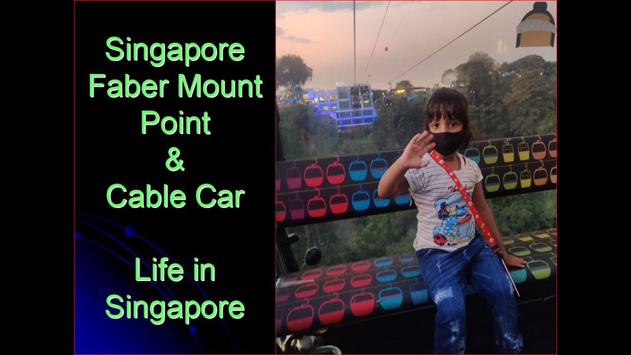 Singapore Cable Ca | Singapore Travel Guide | Singapore Mount Faber point |Life in Singapore