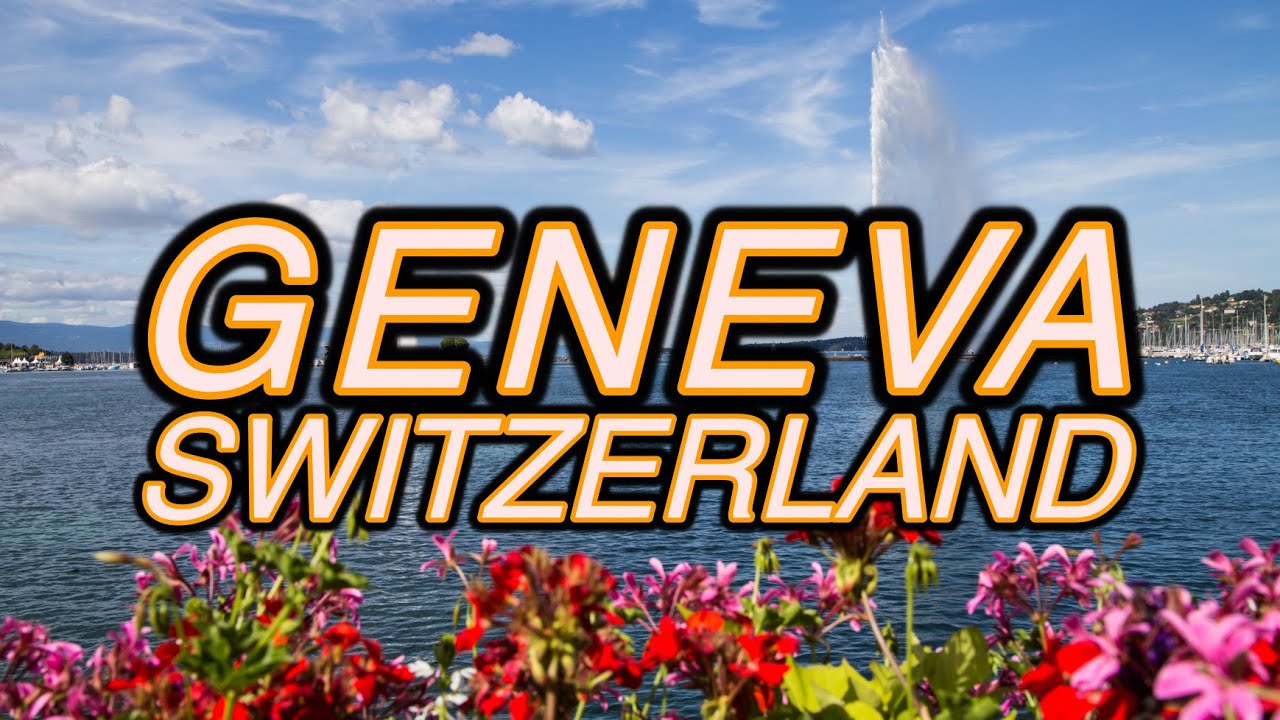 GENEVA SWITZERLAND TRAVEL GUIDE 2022 4K
