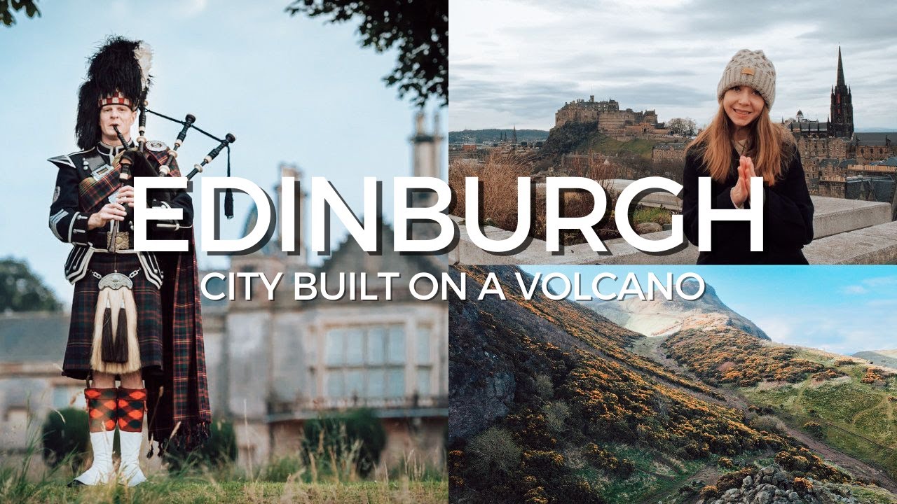A City Built on a Volcano - Edinburgh Travel Guide 2022