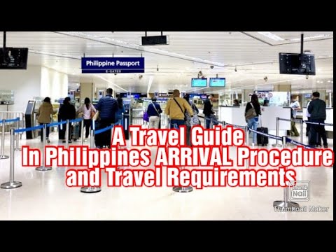 A Travel Guide In Philippines ARRIVAL Procedure and Travel Requirements