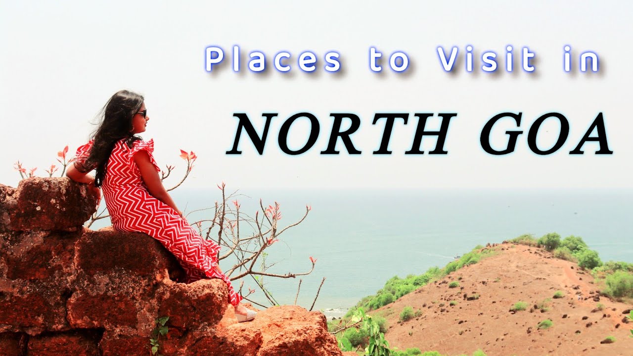 North Goa Travel Guide | Places to visit in North Goa | Amazing North Goa