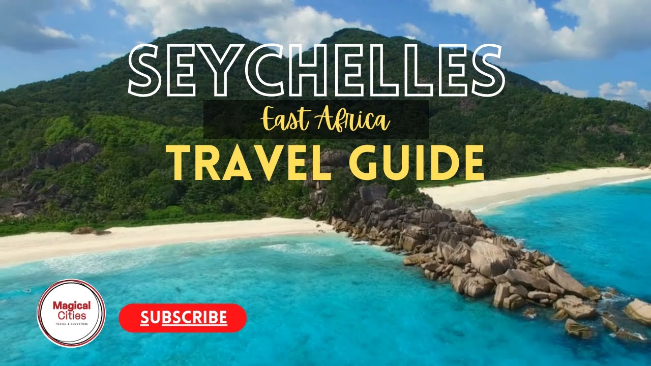 Seychelles East Africa Travel Guide