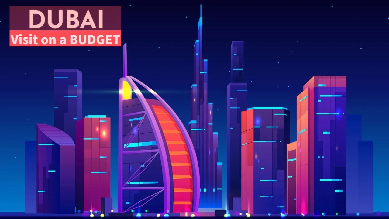 2022 Dubai Travel Guide   TRAVEL TO DUBAI ON A BUDGET