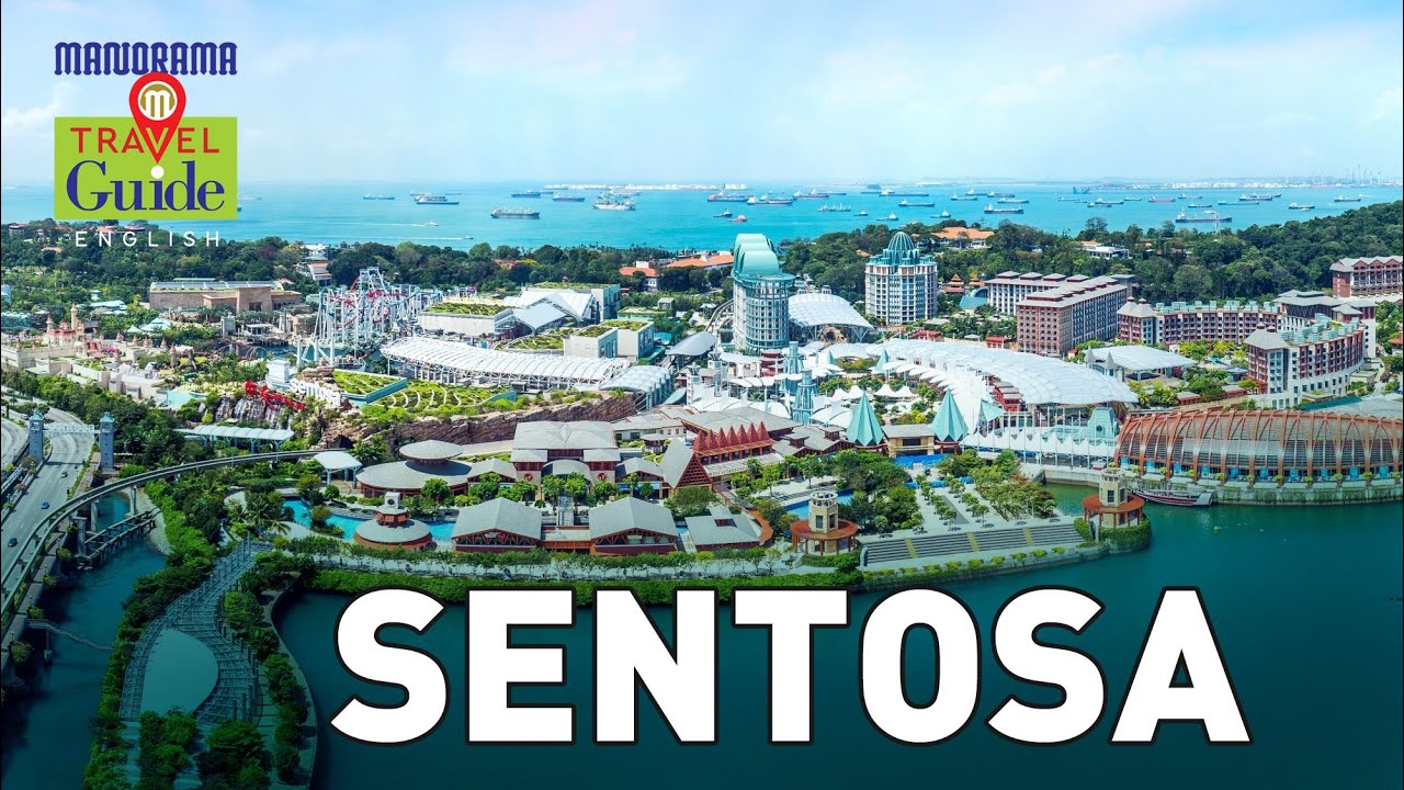 Sentosa | Singapore | Manorama Travel Guide
