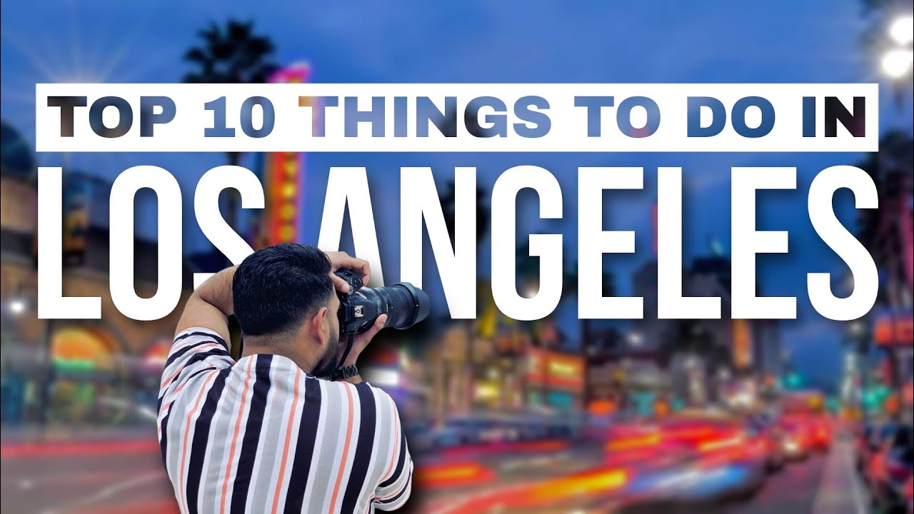 TOP 10 Things to do in Los Angeles | LA Travel Guide (2022)