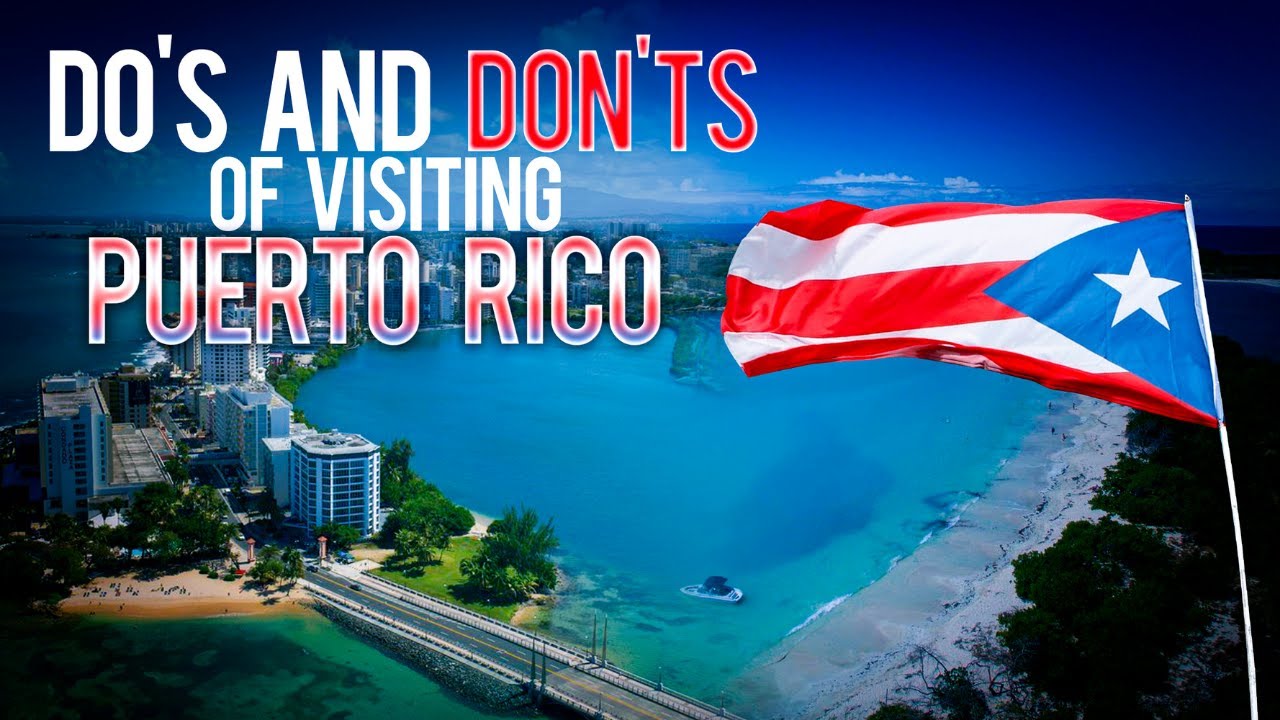 The Do's And Don'ts Of Visiting  Puerto Rico Travel Guide